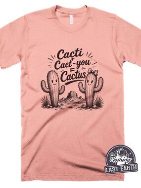 Funny Cacti + Cacti = Cactus Graphic T-Shirt | Women's Size S, M, L, XL, XXL